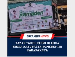 Bazar Takjil Resmi Di Buka Sekda Kabupaten Sumenep,Ini Harapannya