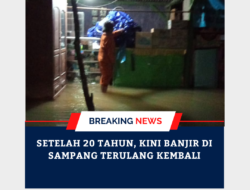 Setelah 20 Tahun, Kini Banjir Di Sampang Terulang Kembali