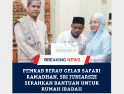Pemkab Berau Gelar Safari Ramadhan, Sri Juniarsih Serahkan Bantuan Untuk Rumah Ibadah