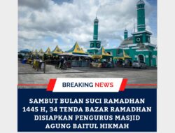 SAMBUT BULAN SUCI RAMADHAN 1445 H, 34 TENDA BAZAR RAMADHAN DISIAPKAN PENGURUS MASJID AGUNG BAITUL HIKMAH