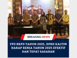 FPD RKPD Tahun 2025, DPRD Kaltim Harap Renja Tahun 2025 Efektif dan Tepat Sasaran