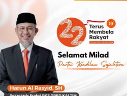 Milad PKS Ke-22 , Harun Al Rasyid : Harapannya Wujudkan Indonesia Yang Lebih Adil dan Sejahtera