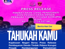 Kejaksaan Negeri Berau Press Release Pembayaran Denda Tindak Pidana Korupsi Proyek Pembangunan Pemukiman Transmigrasi Kampung Sukan Tengah