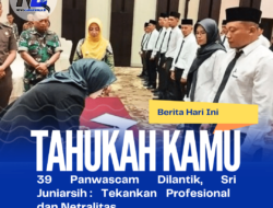 39 Panwascam Dilantik, Sri Juniarsih : Tekankan Profesional dan Netralitas