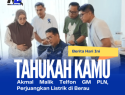 Akmal Malik Telfon GM PLN, Perjuangkan Listrik di Berau