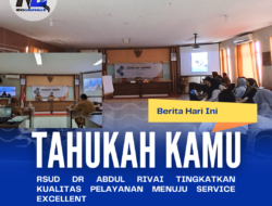 RSUD dr Abdul Rivai Tingkatkan Kualitas Pelayanan Menuju Service Excellent