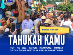 HUT Ke 261 Tahun, Kampung Tumbit Dayak Gelar Festival Bekudung Betiung