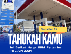 Ini Berikut Harga BBM Pertamina Per 1 Juni 2024