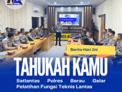 Satlantas Polres Berau Gelar Pelatihan Fungsi Teknis Lantas
