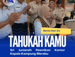 Sri Juniarsih Resmikan Kantor Kepala Kampung Merabu