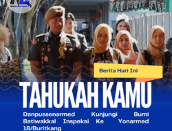 Danpussenarmed Kunjungi Bumi Batiwakkal Inspeksi Ke Yonarmed 18/Buritkang