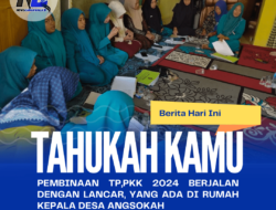 Pembinaan TP,PKK 2024 berjalan dengan lancar, yang ada di Rumah Kepala desa Angsokah