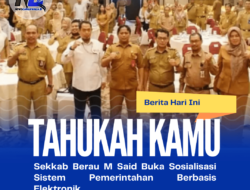 Sekkab Berau M Said Buka Sosialisasi Sistem Pemerintahan Berbasis Elektronik