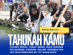 Polres Berau Tabur Benih Ikan Dukung Ketahanan Pangan dalam Peringatan HUT Bhayangkara ke-78 Tahun 2024