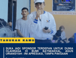 Suka Jadi Sponsor Terdepan Untuk Dunia Olahraga di Bumi Batiwakkal, Agus Uriansyah : Ini Apresiasi, Tanpa Paksaan