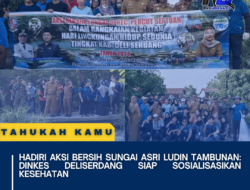 Hadiri Aksi Bersih Sungai Asri Ludin Tambunan: Dinkes Deliserdang Siap Sosialisasikan Kesehatan
