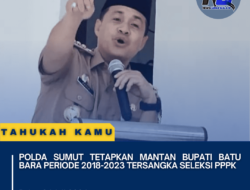 Polda Sumut Tetapkan Mantan Bupati Batu Bara Periode 2018-2023 Tersangka Seleksi PPPK