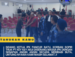 Sidang Ketua IPK Pancur Batu, Korban Sopir Truk PT Key Key Akui Diserang Massa IPK dengan Senapan Angin Angin Secara Membabi Buta, Untung Nyawa Kami Masih Selamat..!!