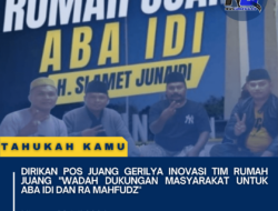 Dirikan Pos Juang Gerilya Inovasi Tim Rumah Juang “Wadah Dukungan Masyarakat untuk Aba IDI dan Ra Mahfudz