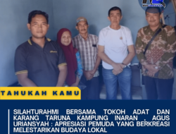 Silahturahmi Bersama Tokoh Adat dan Karang Taruna Kampung Inaran , Agus Uriansyah : Apresiasi Pemuda Yang Berkreasi Melestarikan Budaya Lokal