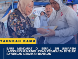 Baru Mendarat di Berau, Sri Juniarsih Langsung Kunjungi Lokasi Kebakaran di Teluk Bayur dan Serahkan Bantuan