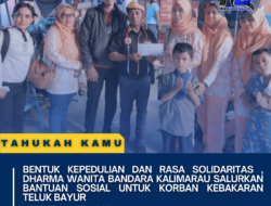 Bentuk Kepedulian dan Rasa Solidaritas , Dharma Wanita Bandara Kalimarau Salurkan Bantuan Sosial Untuk Korban Kebakaran Teluk Bayur