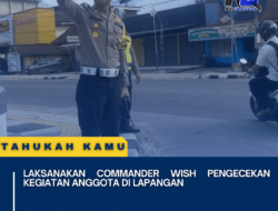 Laksanakan Commander Wish Pengecekan Kegiatan Anggota di Lapangan