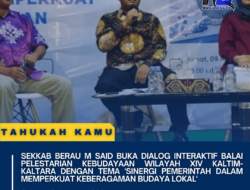 Sekkab Berau M Said Buka Dialog Interaktif Balai Pelestarian Kebudayaan Wilayah XIV Kaltim-Kaltara dengan Tema ‘Sinergi Pemerintah Dalam Memperkuat Keberagaman Budaya Lokal’