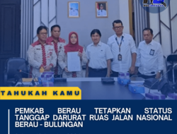 Pemkab Berau Tetapkan Status Tanggap Darurat Ruas Jalan Nasional Berau – Bulungan
