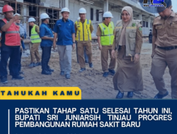 Pastikan Tahap Satu Selesai Tahun Ini, Bupati Sri Juniarsih Tinjau Progres Pembangunan Rumah Sakit Baru