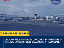 Jelang Pelaksanaan Upacara 17 Agustus Di IKN, Baharkam Polri Siagakan 4 Helikopter