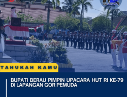 Bupati Berau Pimpin Upacara HUT RI Ke-79 di Lapangan GOR Pemuda