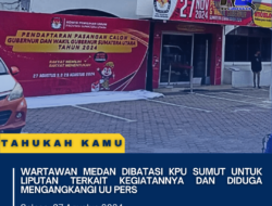 Wartawan Medan Dibatasi KPU Sumut Untuk Liputan Terkait Kegiatannya dan Diduga Mengangkangi UU Pers