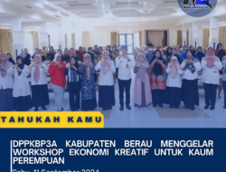 DPPKBP3A Kabupaten Berau Menggelar Workshop Ekonomi Kreatif Untuk Kaum Perempuan