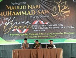 Peringatan Maulid Nabi Muhammad SAW dan Deklarasi Pilgubsu dan Wagubsu Damai 2024