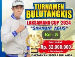 Sahabat Agus Gelar Tournament Bulu Tangkis Piala Bergilir Laksamana Cup 2024 Total Hadiah 32 Juta