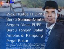 Wakil Ketua II DPRD Berau Sumadi Minta Segera Dinas PUPR Berau Tangani Jalan Amblas di Kampung Pegat Bukur