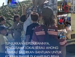 Tunjukkan Kepeduliannya, Pengusaha Lokal Berau Ahong Kembali Salurkan Bantuan Untuk Korban Banjir di Kampung Bena Baru