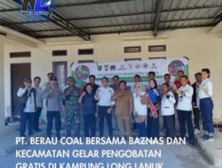 PT. Berau Coal Bersama Baznas dan Kecamatan Gelar Pengobatan Gratis di Kampung Long Lanuk Pasca Banjir