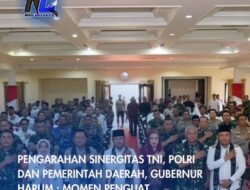 Pengarahan Sinergitas TNI, Polri dan Pemerintah Daerah, Gubernur Harum : Momen Penguat Koordinasi Lintas Sektor