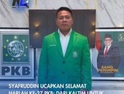 Syafruddin Ucapkan Selamat Harlah ke-27 PKB: Dari Kaltim untuk Indonesia