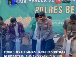 Polres Berau Tanam Jagung Serentak di Pesantren Annahdiyyah, Dukung Ketahanan Pangan Nasional