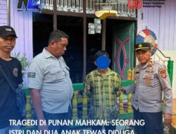 Tragedi di Punan Mahkam: Seorang Istri dan Dua Anak Tewas Diduga Dibunuh Suaminya Sendiri