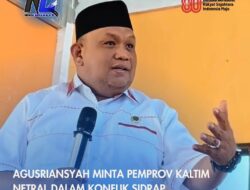 Agusriansyah Minta Pemprov Kaltim Netral dalam Konflik Sidrap