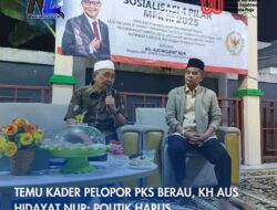 Temu Kader Pelopor PKS Berau, KH Aus Hidayat Nur: Politik Harus Memuliakan Umat