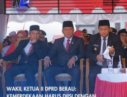 Wakil Ketua II DPRD Berau: “Kemerdekaan Harus Diisi dengan Karya Nyata dan Persatuan”