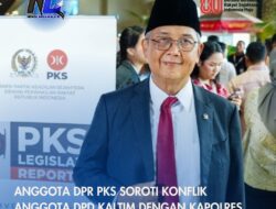 Anggota DPR PKS Soroti Konflik Anggota DPD Kaltim dengan Kapolres Kukar