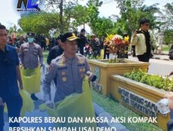 Kapolres Berau dan Massa Aksi Kompak Bersihkan Sampah Usai Demo