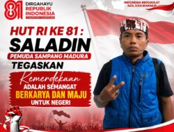 HUT RI Ke – 81, Saladin Pemuda Sampang Madura Tegaskan Kemerdekaan Adalah Semangat Berkarya dan Maju Untuk Negeri 