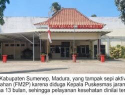 13 Bulan Tak Ada Lokmin, Pelayanan Puskesmas Masalembu Sumenep Disorot Warga: Kapus Dituding Jarang Masuk Kantor